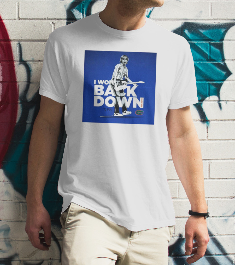 I Won’t Back Down Tom Petty Florida Gators T-Petty Signature T-Shirt