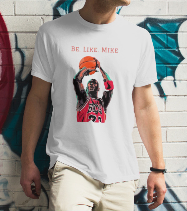 Be Like Mike Chicago Basketball Legend 23 NBA T-Shirt