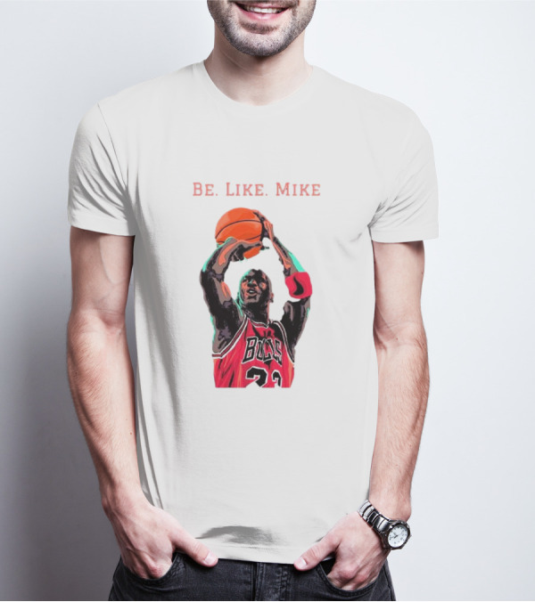 Be Like Mike Chicago Basketball Legend 23 NBA T-Shirt