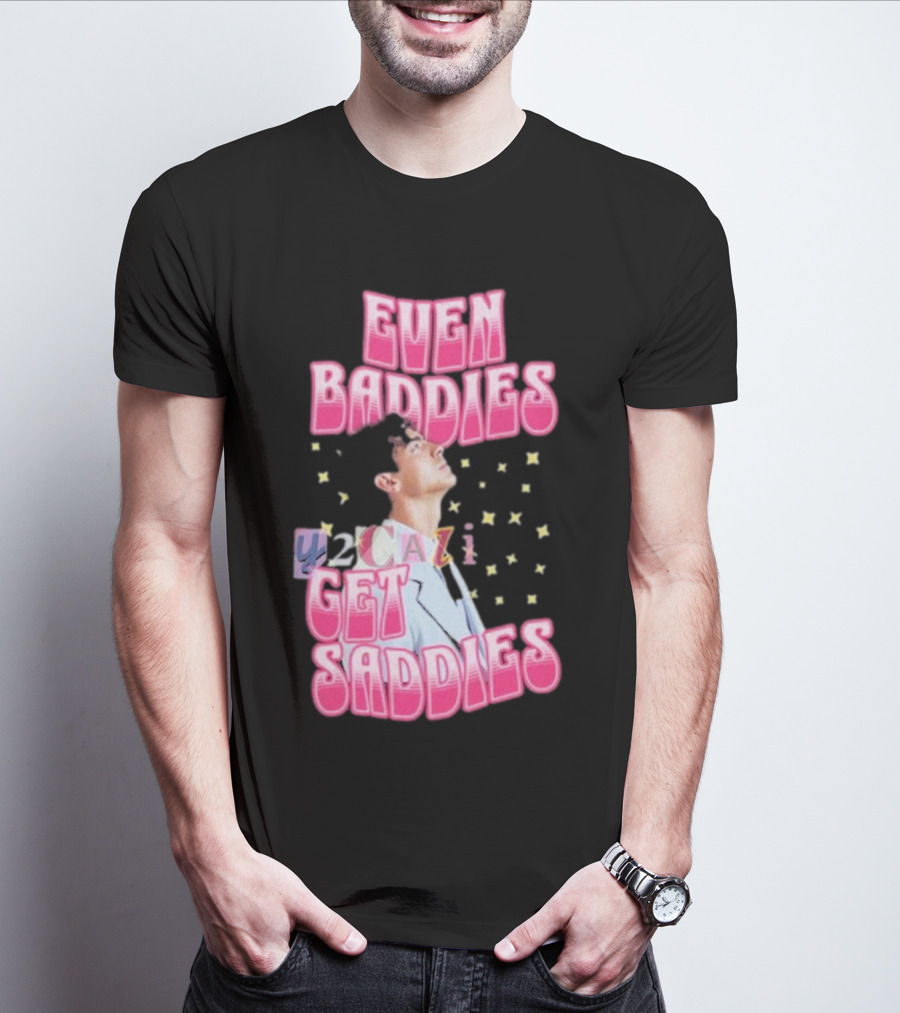 Joe Jonas Even Baddies Y2cazi Get Saddies Retro Pop Text And Stars T-Shirt