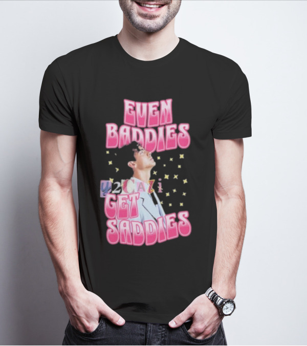 Joe Jonas Even Baddies Y2cazi Get Saddies Retro Pop Text And Stars T-Shirt