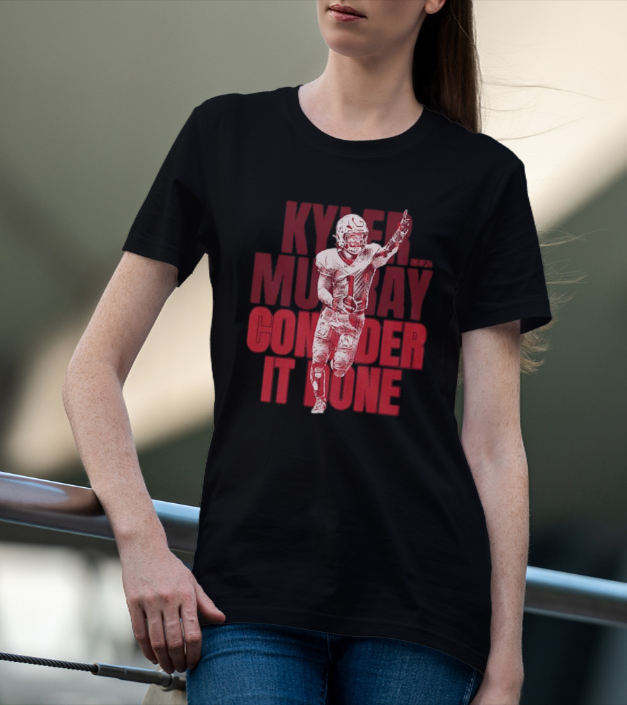Kyler Murray Consider It Done Arizona Cardinals Football Overlay T-Shirt