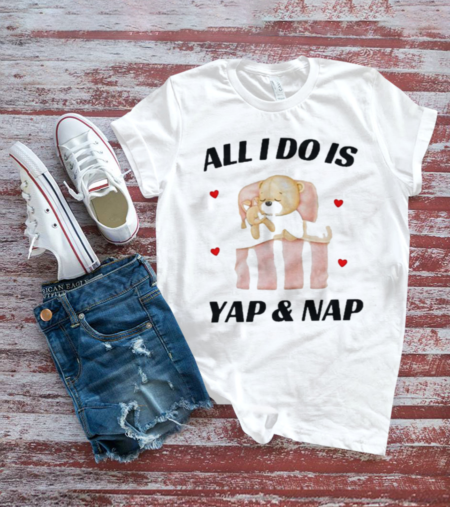 Nelliesprintstudio All I Do Is Yap And Nap With Cute Puppy And Hearts T-Shirt