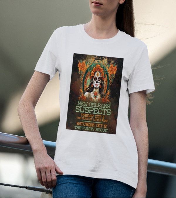 New Orleans Suspects Friday Oct 11 The Music Of Little Feat Saturday Oct 12 The Funky Biscuit T-Shirt