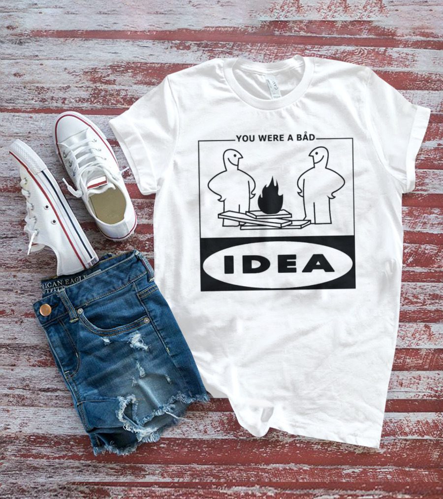 You Were A Bad Idea Campfire Stick Figures T-Shirt