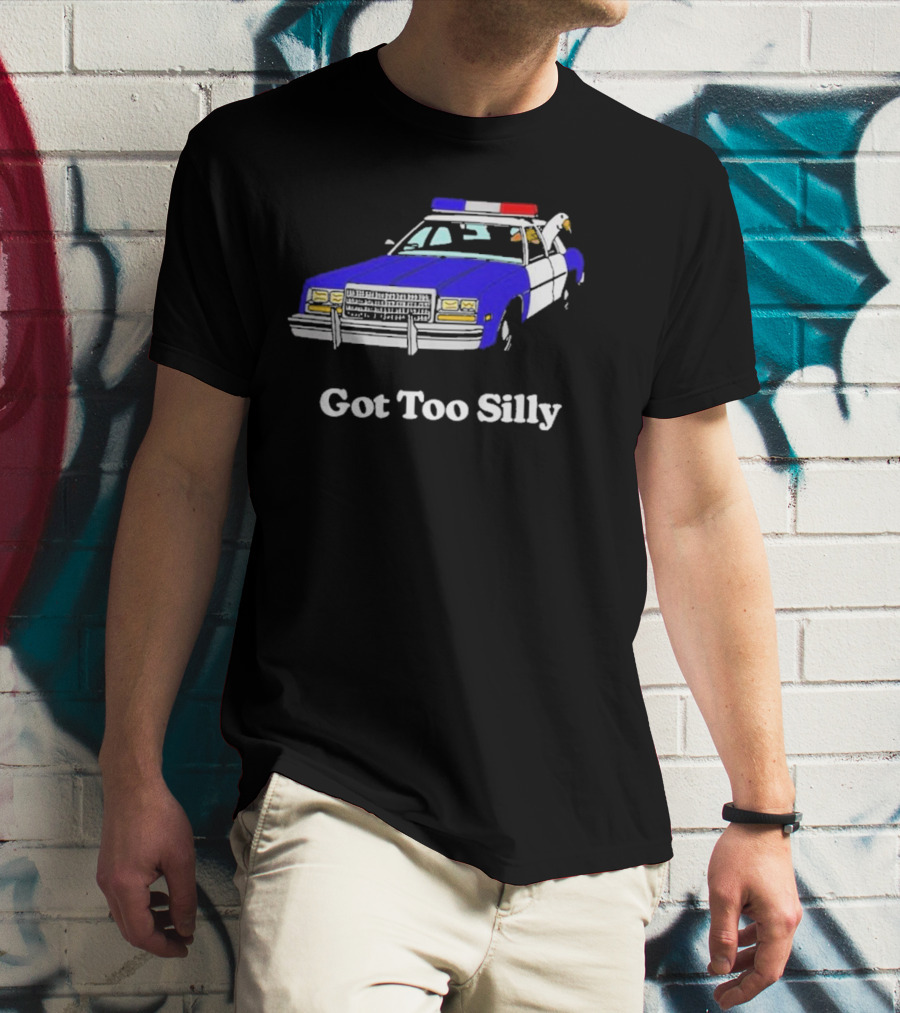Got Too Silly Police Car Goose T-Shirt