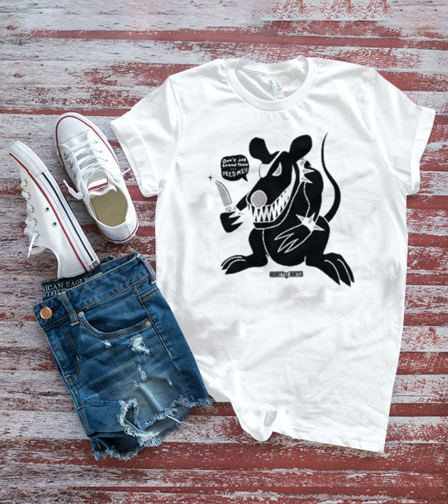Bounty Hunter Strayrats Rat Chang Don't You Stray From Me Feed Me T-Shirt