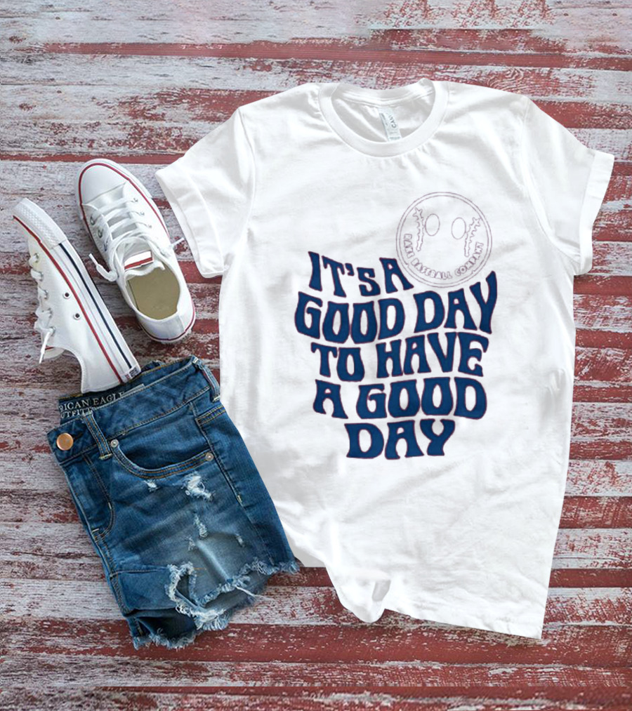 Crimson Cliffs Baseball It's A Good Day To Have A Good Day With Baseball T-Shirt