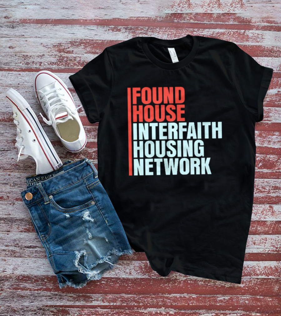 Found House Interfaith Housing Network T-Shirt