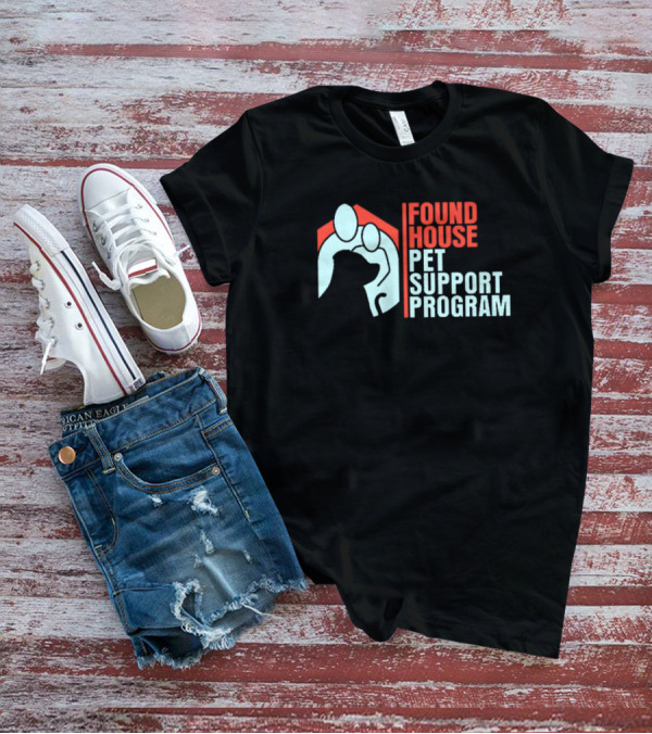 Found House Pet Support Program Helping Animals And Families Together T-Shirt