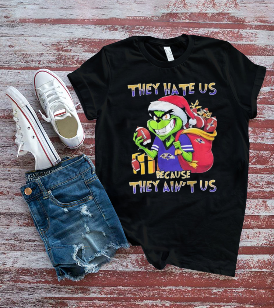 Baltimore Ravens Grinch Christmas They Hate Us Because They Ain't Us T-Shirt
