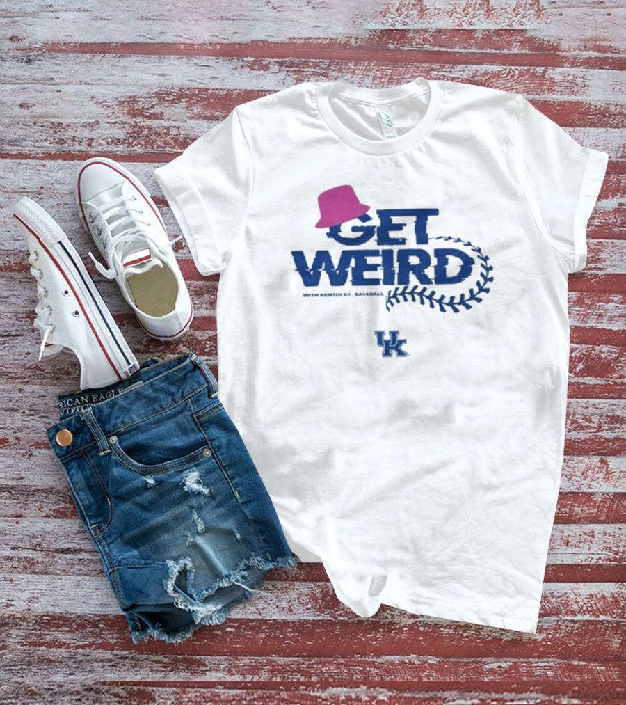 Get Weird With Kentucky Baseball UK Blue Hat T-Shirt