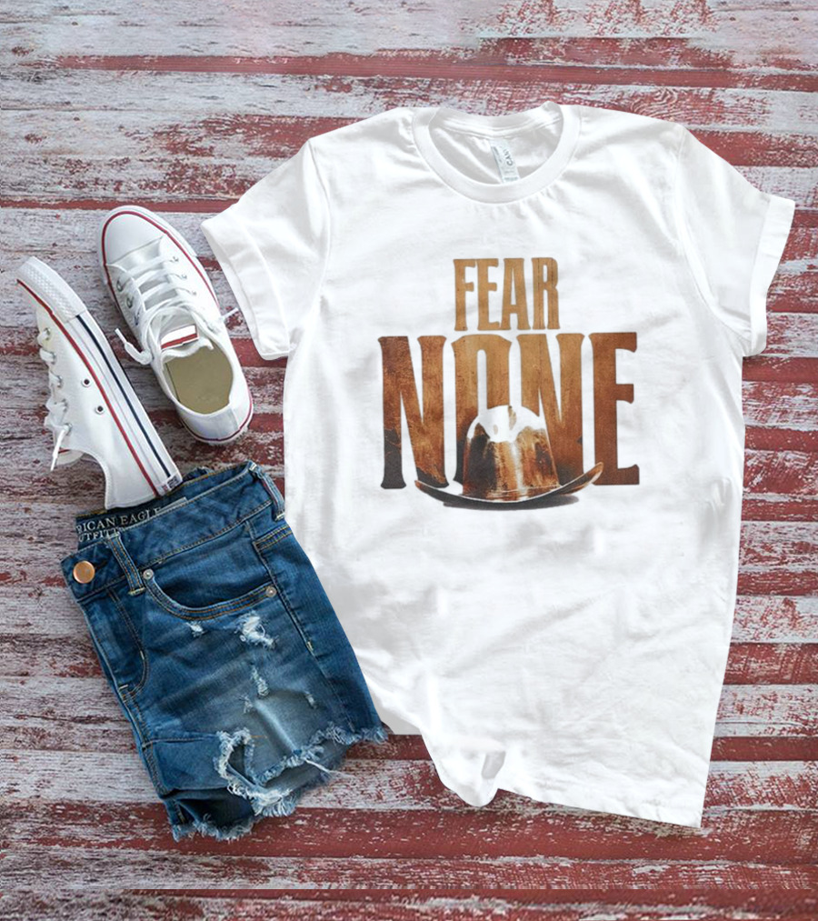 Fear None Cowboy Hat Longhorns T-Shirt