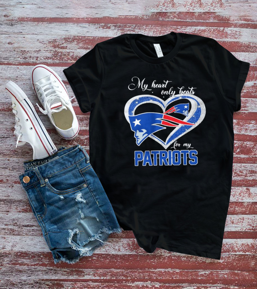 My Heart Only Beats For My New England Patriots Patriots T-Shirt