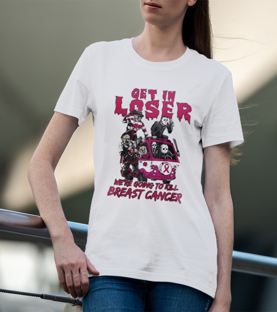 Get In Loser Horror Icons Unite To Kill Breast Cancer T-Shirt