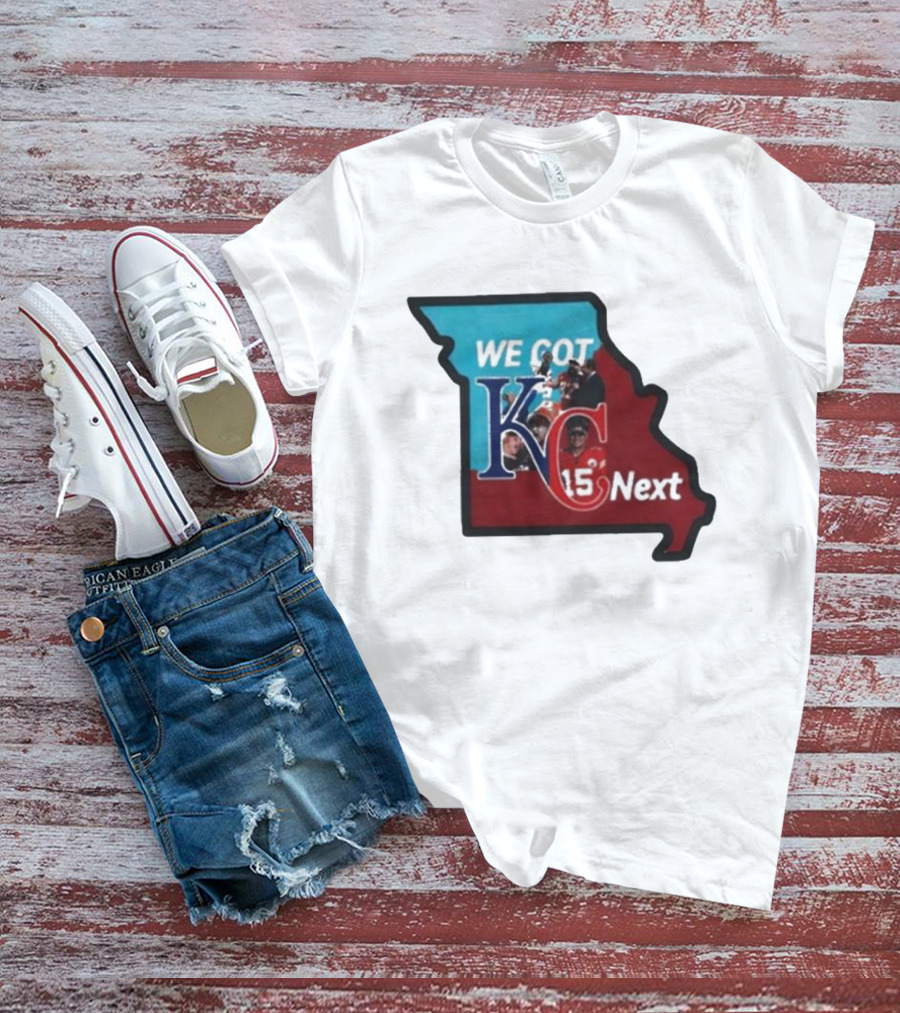We Got KC Next Kansas City Chiefs Royals Combo 15 NFL T-Shirt
