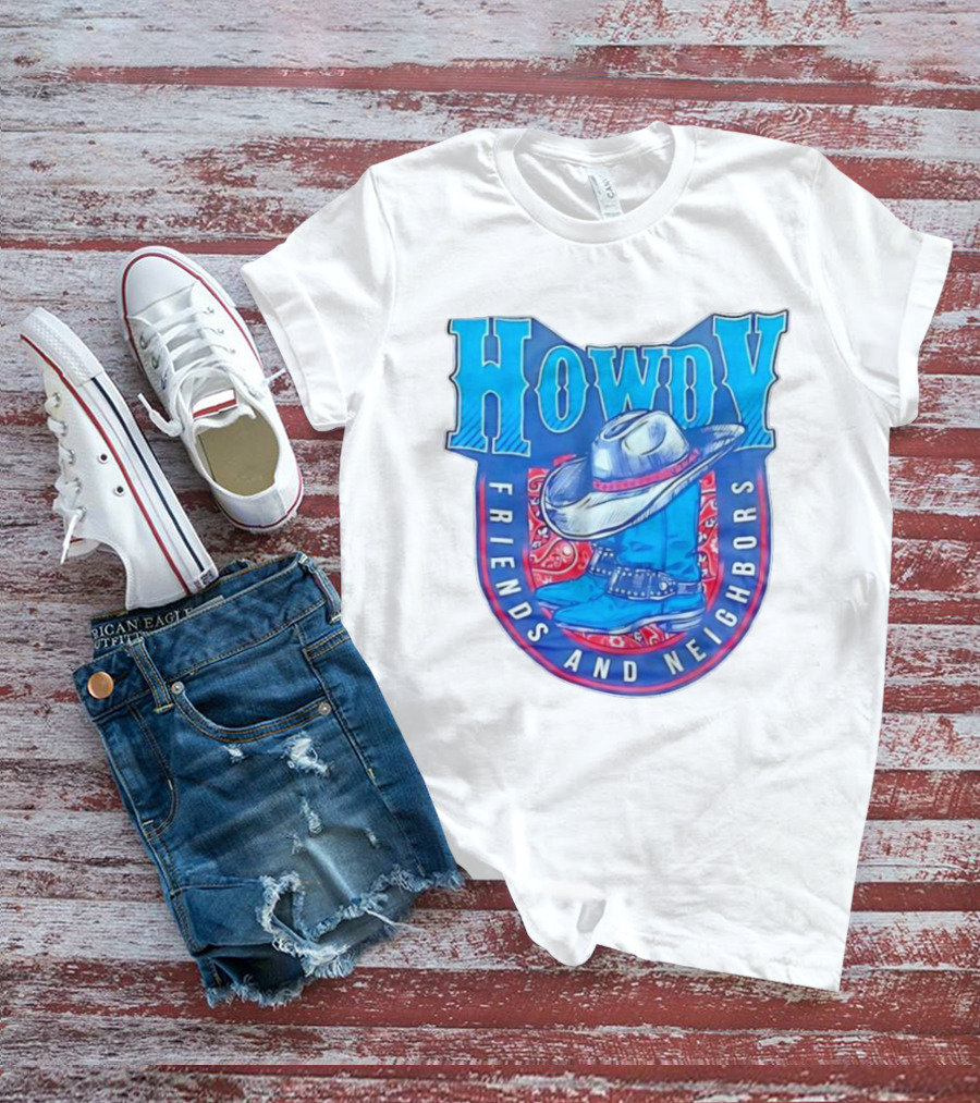 Howdy Friends And Neighbors Cowboy Hat And Boots T-Shirt