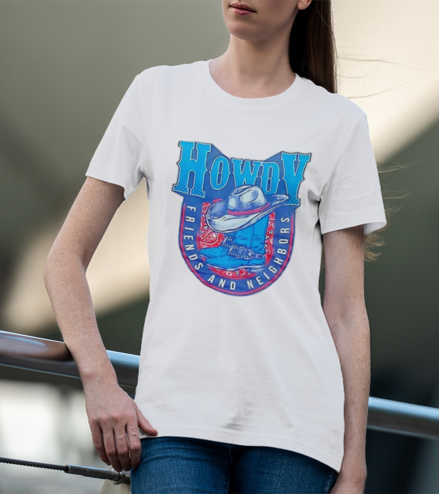 Howdy Friends And Neighbors Cowboy Hat And Boots T-Shirt