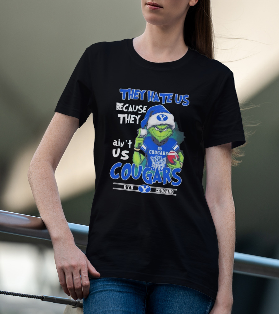 They Hate Us Because They Ain’t Us Grinch Go BYU Cougars Christmas T-Shirt