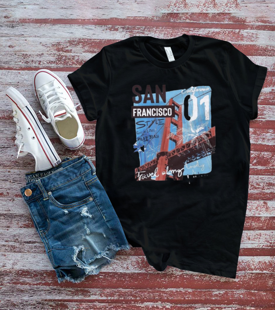 San Francisco California 01 Style Travel Along Lovely Bridge Text Graphics T-Shirt