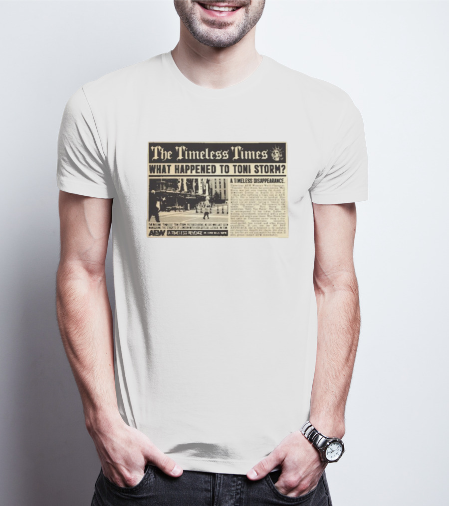 The Timeless Times What Happened To Toni Storm AEW A Timeless Disappearance T-Shirt
