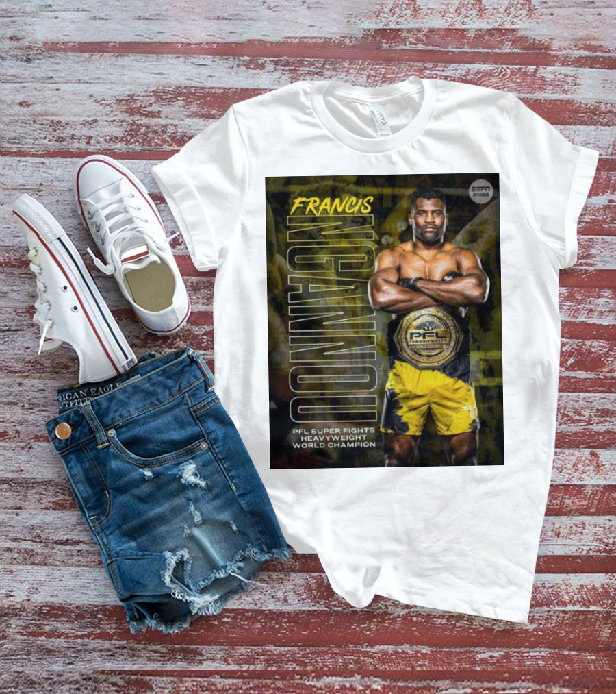 Francis Ngannou PFL Super Fights Heavyweight World Champion MMA Belt T-Shirt