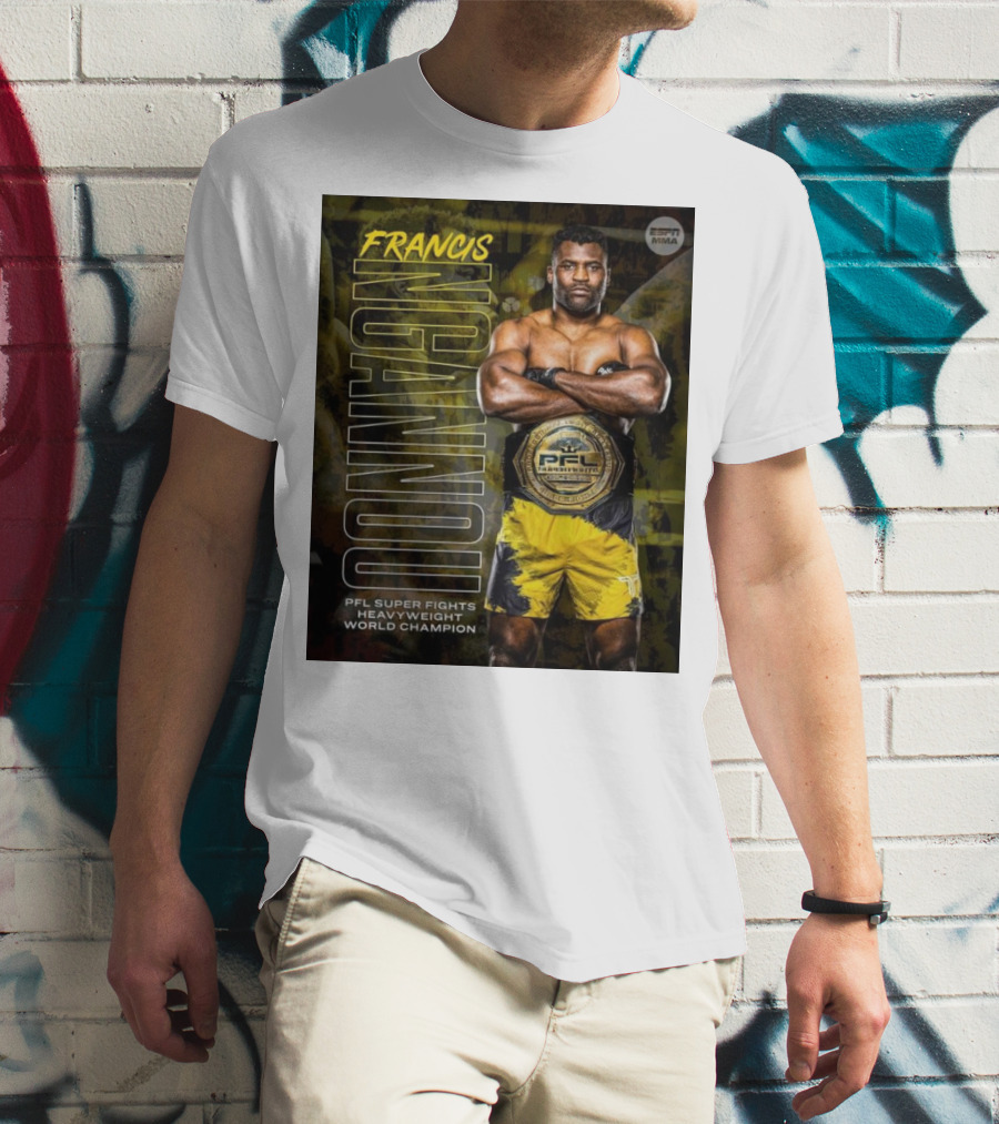 Francis Ngannou PFL Super Fights Heavyweight World Champion MMA Belt T-Shirt