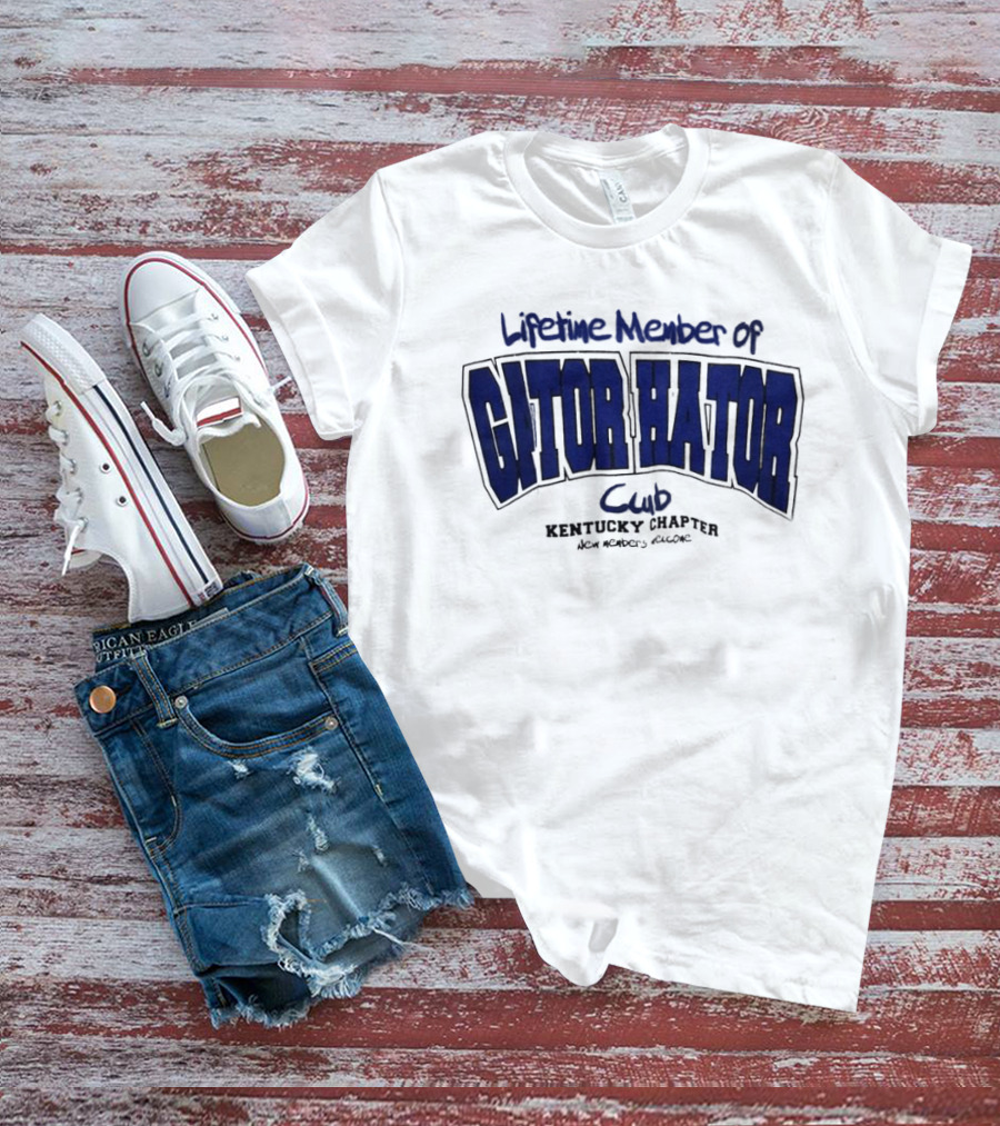 Lifetime Member Of Gator Hator Club Kentucky Chapter New Members Welcome T-Shirt