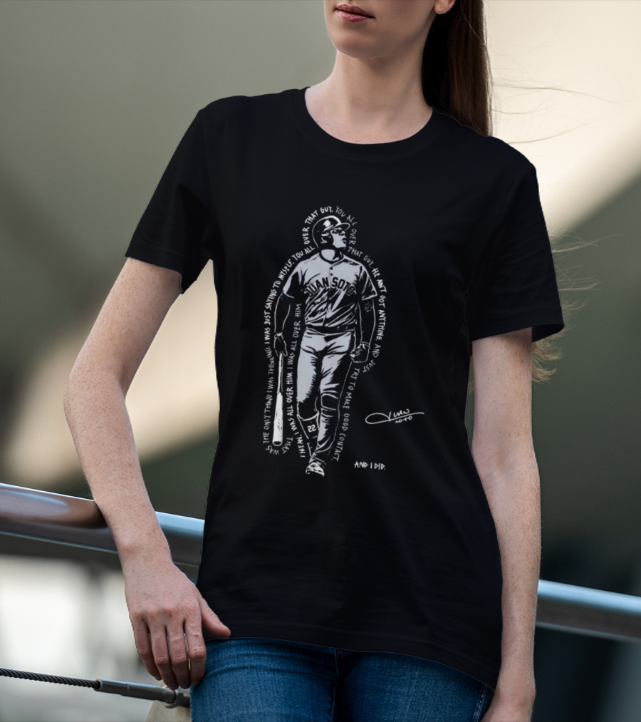 Roto New York Yankees Juan Soto You All Over That Guy Signature And I Did T-Shirt