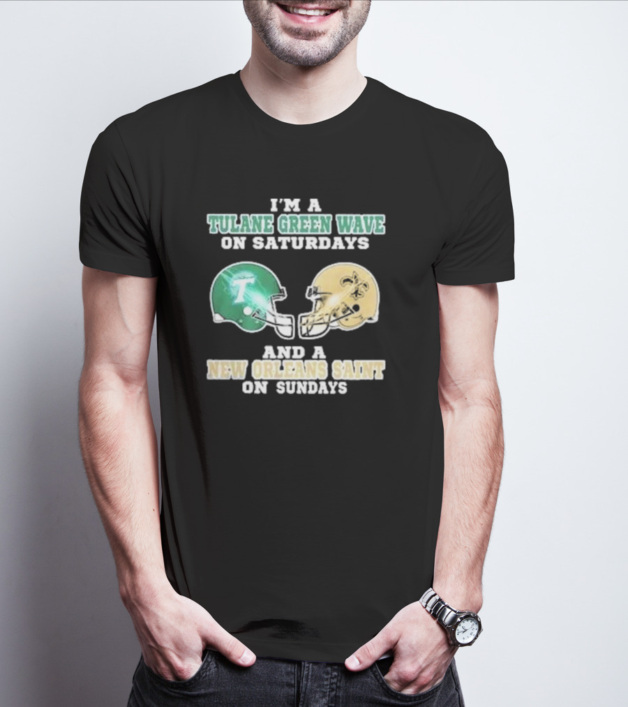 I’m A Tulane Green Wave On Saturdays And A New Orleans Saint On Sundays Football Helmets T-Shirt
