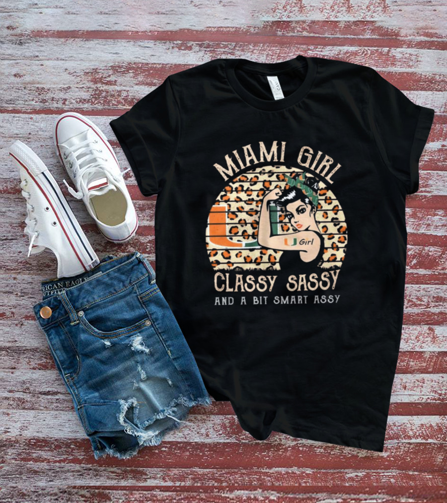 Miami Hurricanes Girl Classy Sassy And A Bit Smart Assy T-Shirt