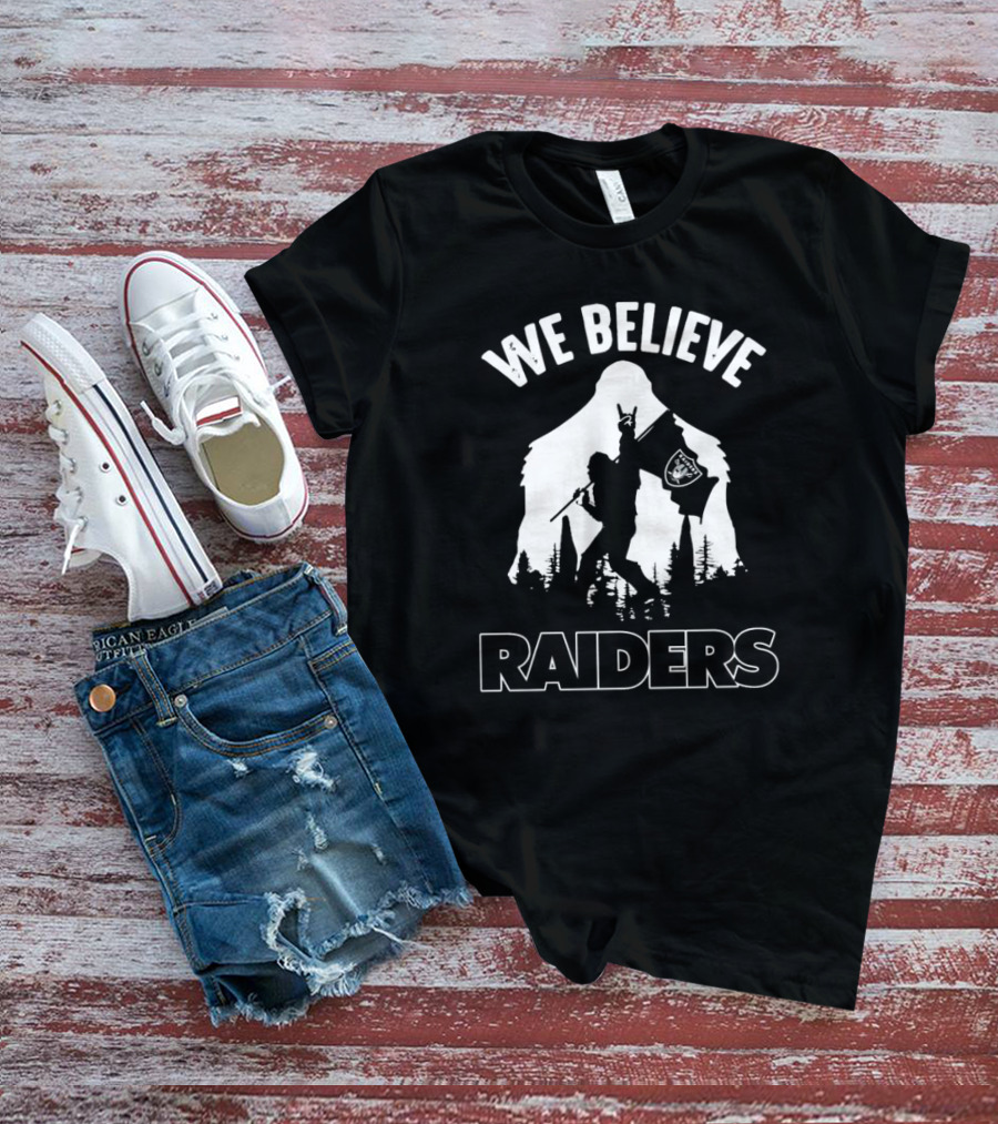 We Believe Bigfoot Raiders T-Shirt