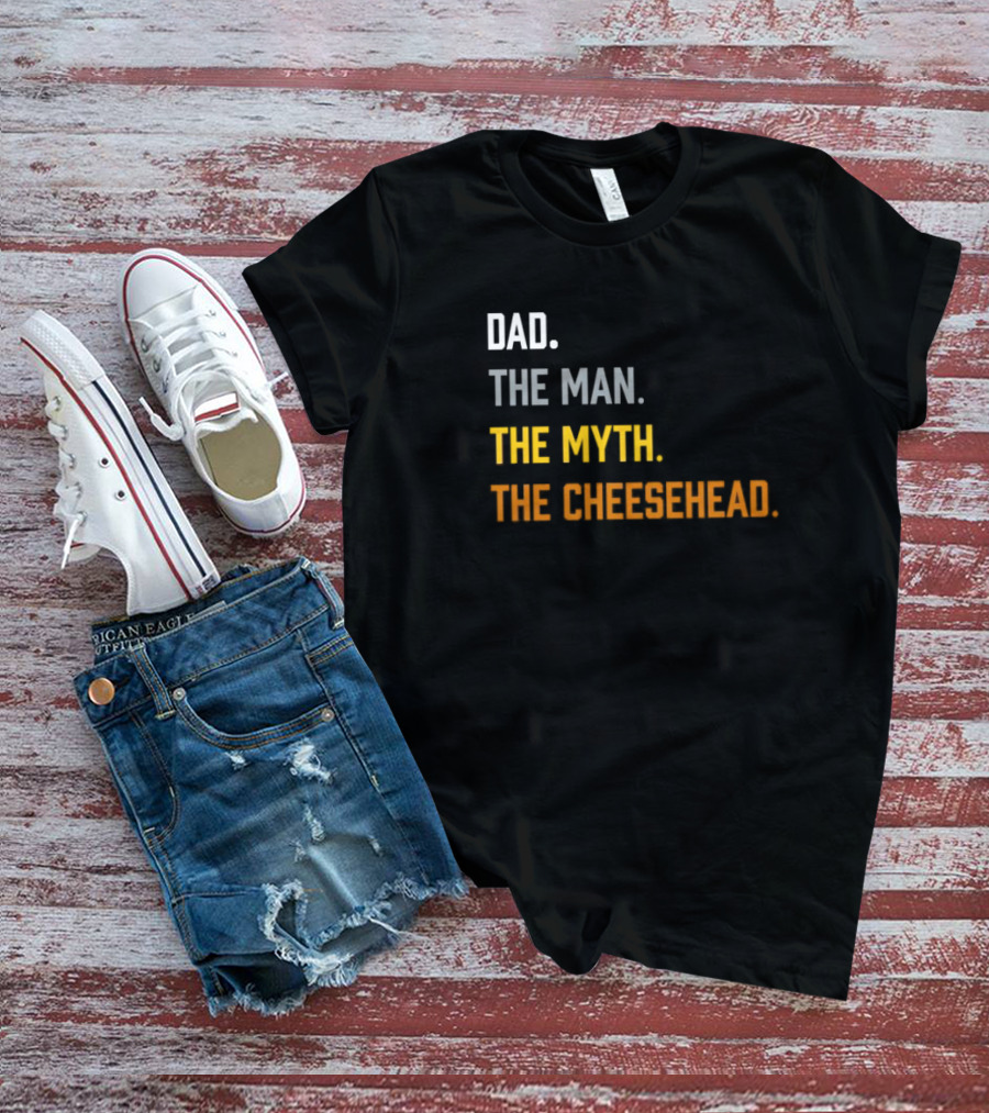 Dad The Man The Myth The Cheesehead Fan T-Shirt