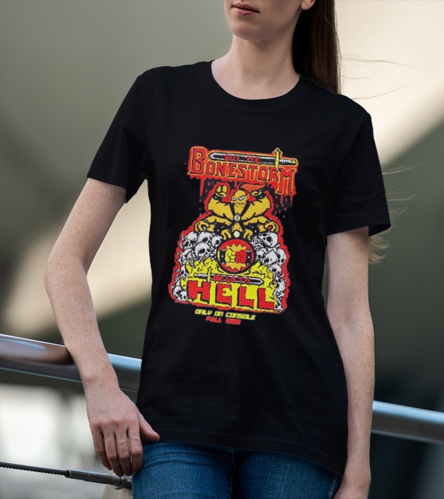 Buy Me Bonestorm Or Go To Hell Only On Console Fall 1995 T-Shirt