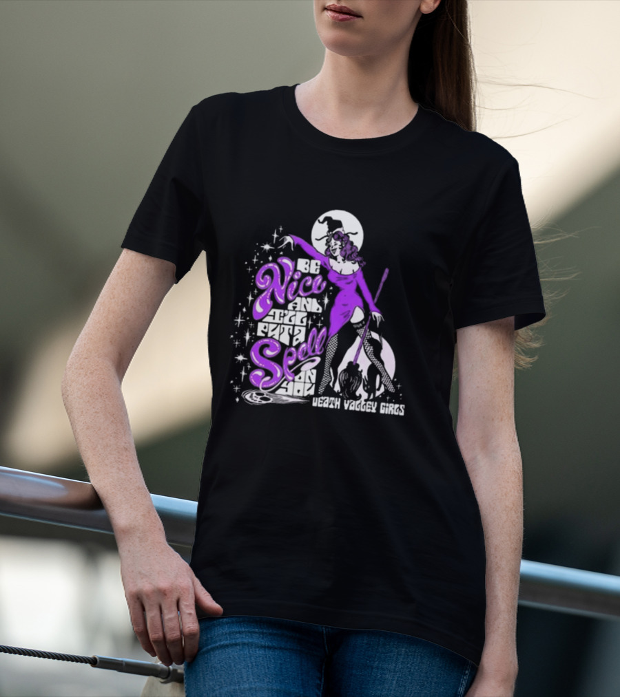 Be Nice And I'll Put A Spell On You Death Valley Girls T-Shirt
