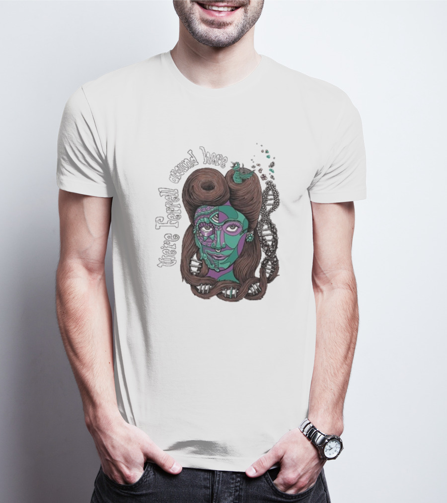 We're Ferrell Around Here Mosaic Face With Twists T-Shirt