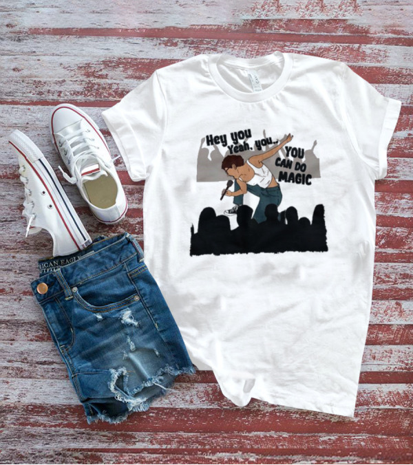 Hey You Yeah You You Can Do Magic Performer And Audience Scene T-Shirt