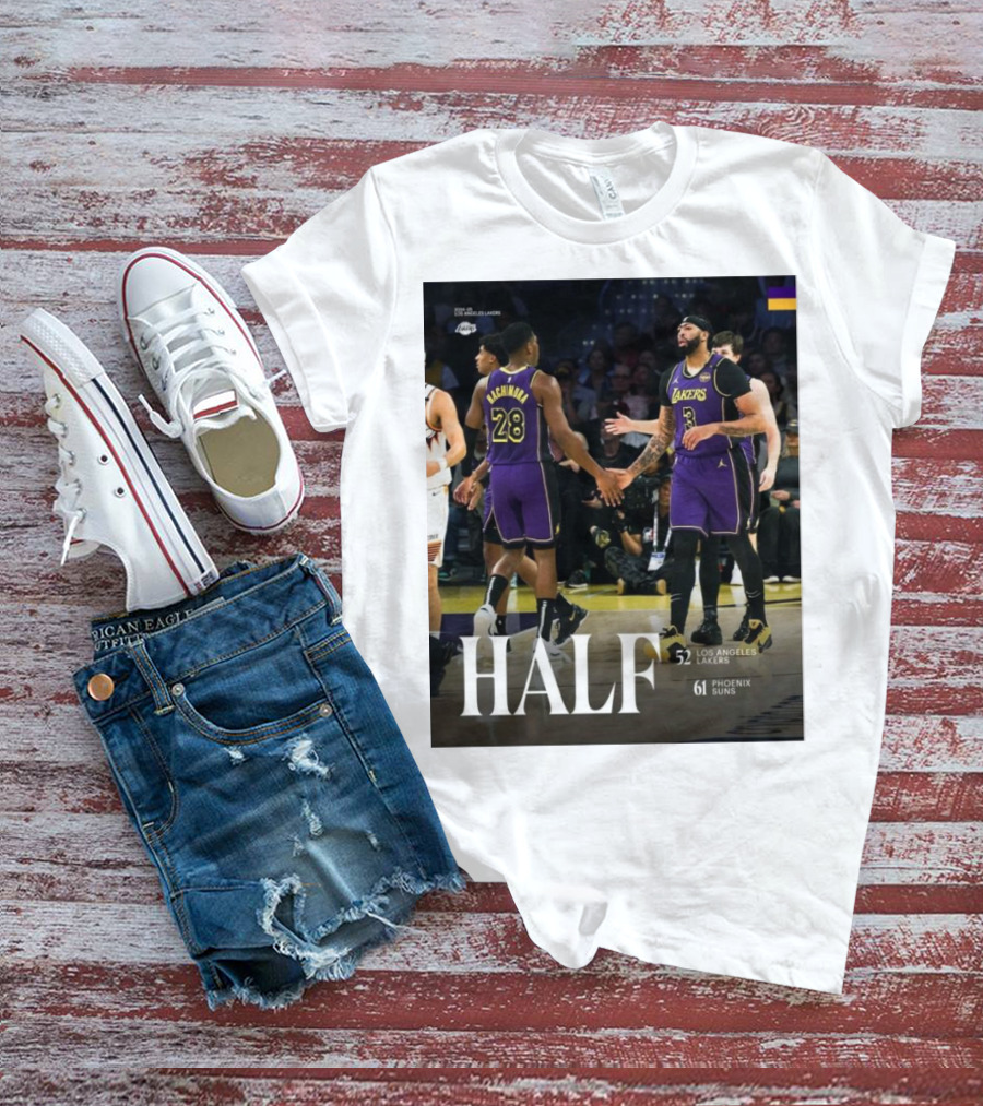 HALF 52 Los Angeles Lakers 61 Phoenix Suns T-Shirt