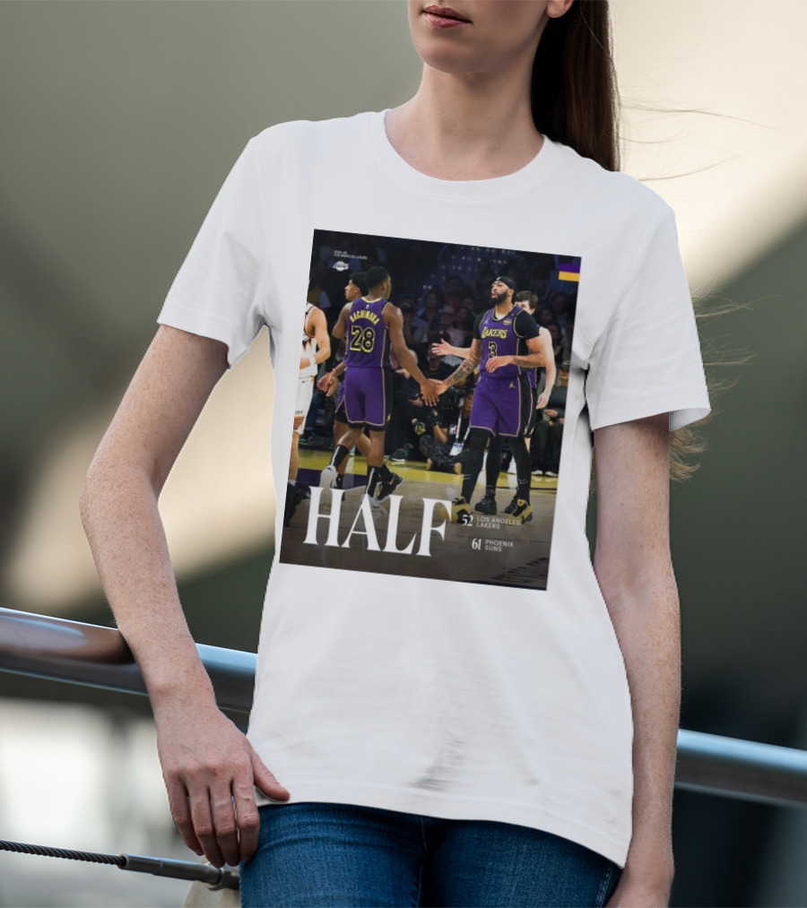 HALF 52 Los Angeles Lakers 61 Phoenix Suns T-Shirt