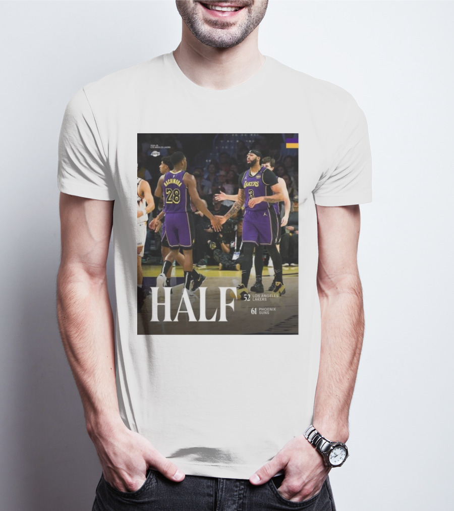 HALF 52 Los Angeles Lakers 61 Phoenix Suns T-Shirt