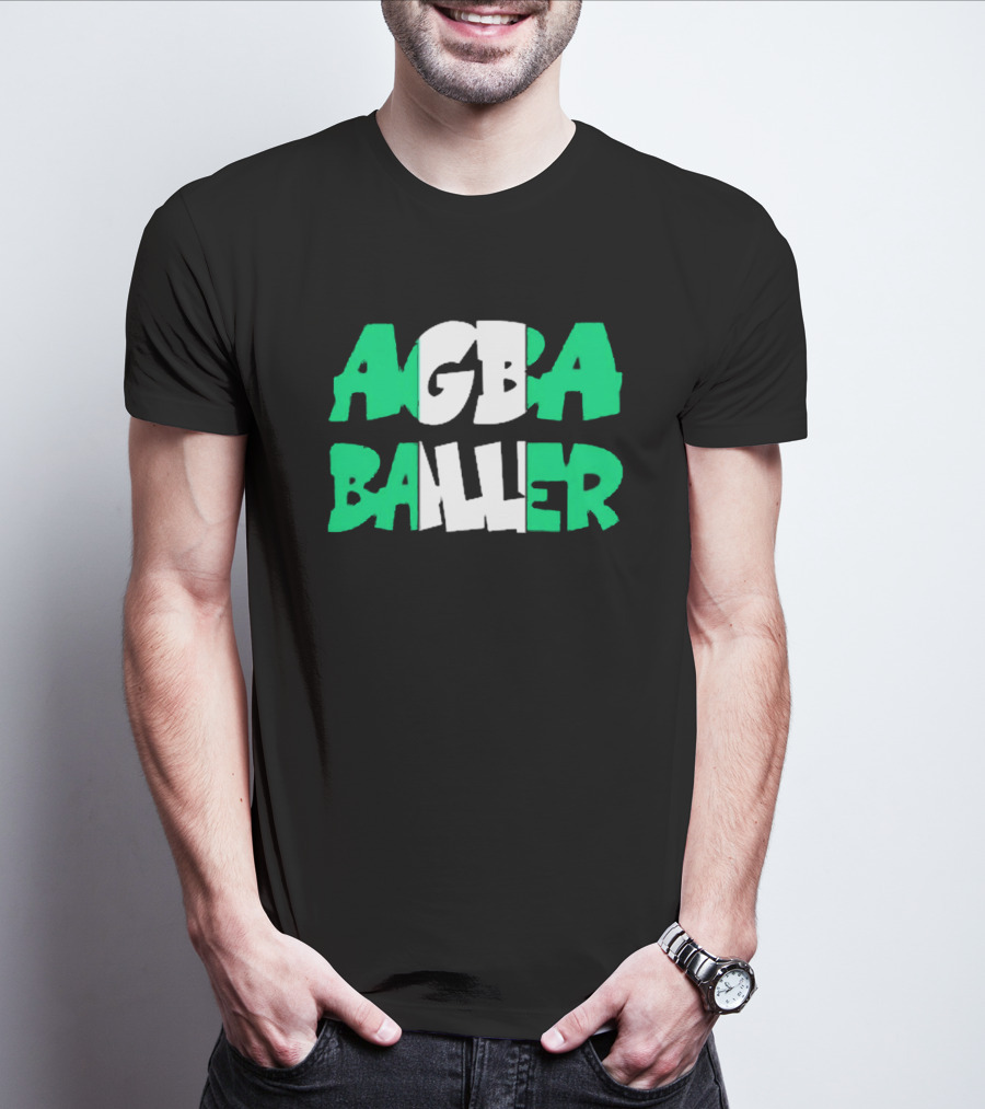 Agba Baller Wearing Agba Baller Agba Baller T-Shirt