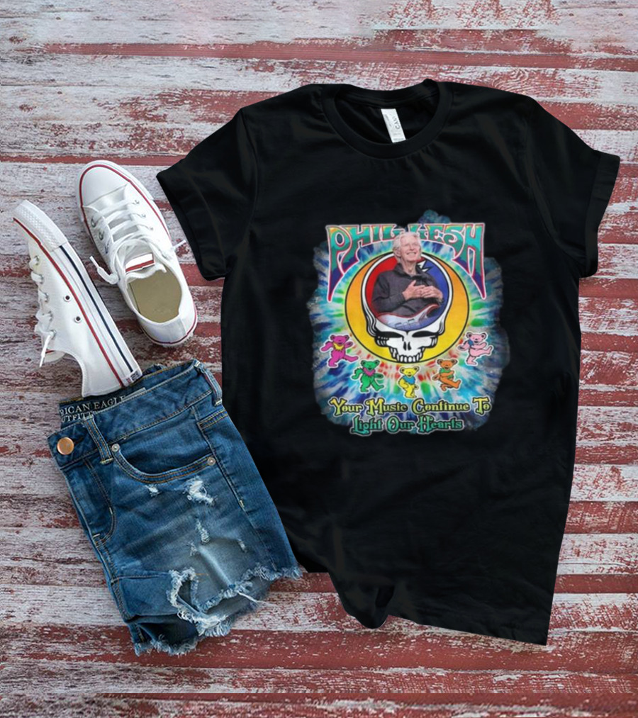 Phil Lesh Your Music Continue To Light Our Hearts Grateful Dead Bears T-Shirt