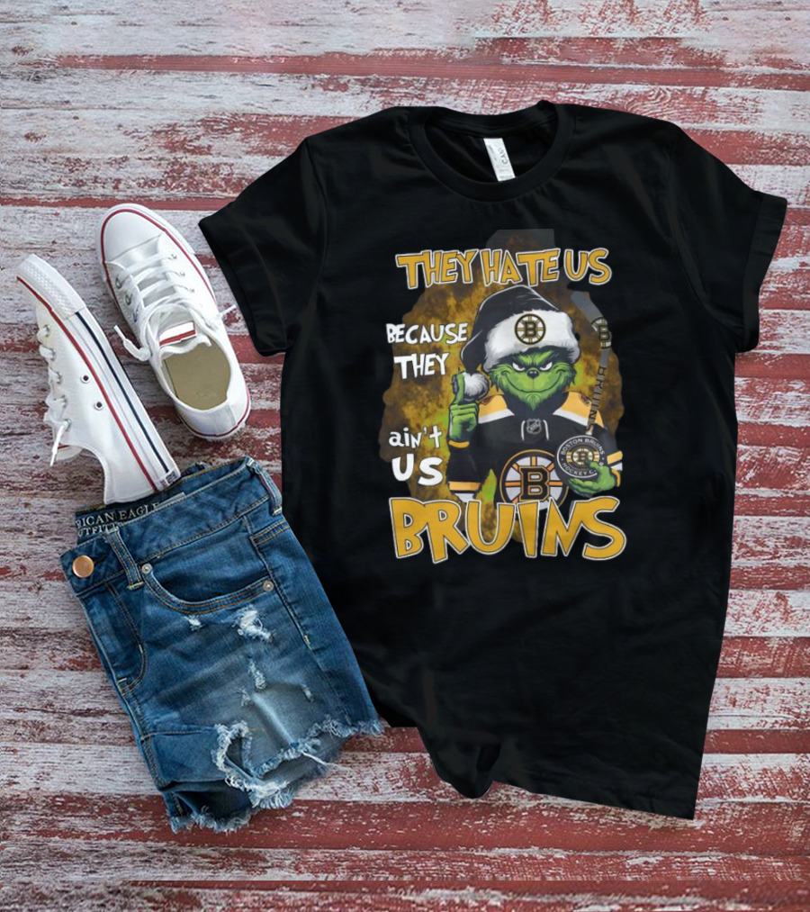 They Hate Us Because They Ain't Us Bruins Grinch Boston Bruins Ice Hockey Christmas Holidays T-Shirt