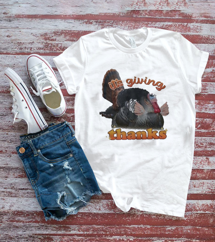 It's Giving Thanks Turkey Thanksgiving Snazzyseagull T-Shirt