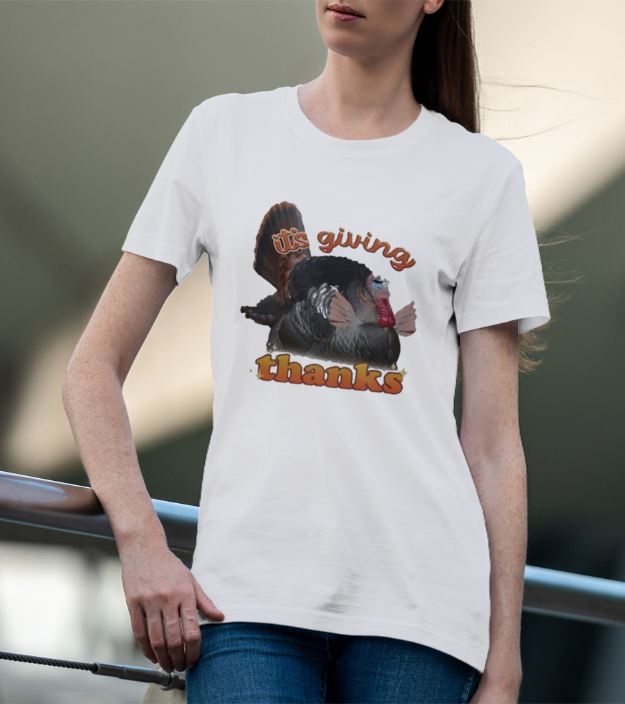 It's Giving Thanks Turkey Thanksgiving Snazzyseagull T-Shirt