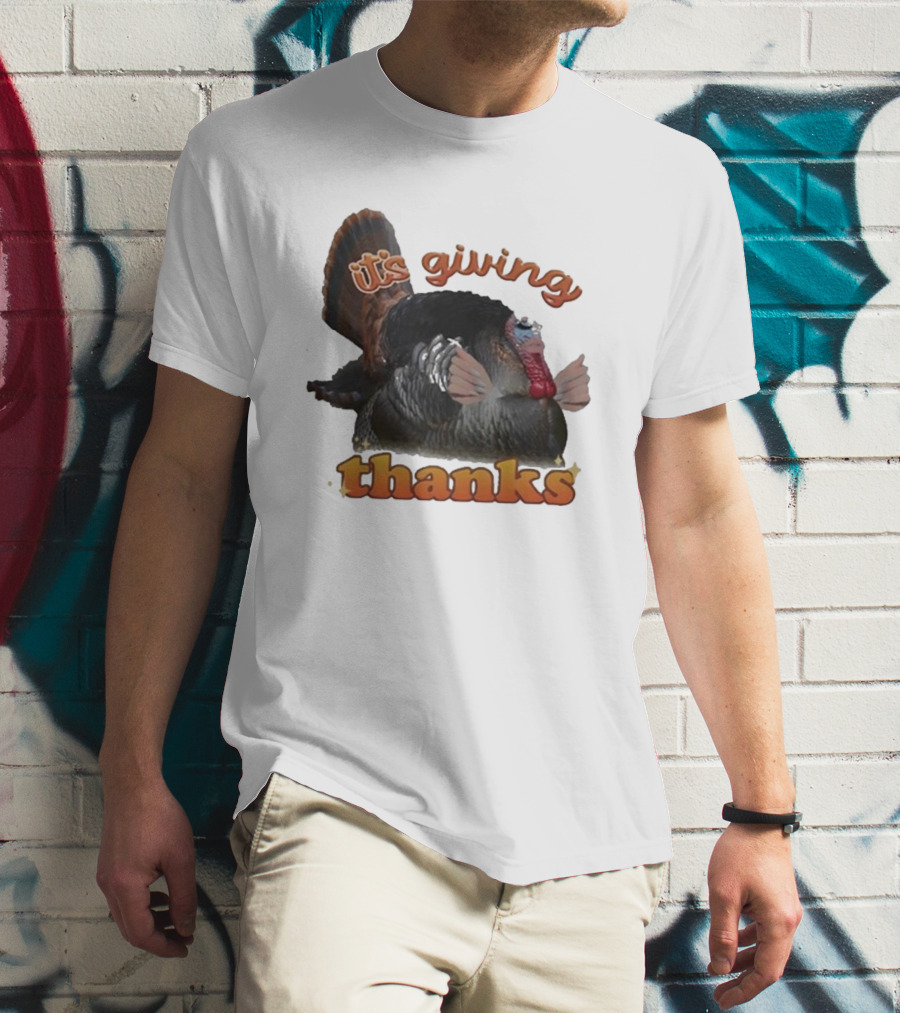 It's Giving Thanks Turkey Thanksgiving Snazzyseagull T-Shirt