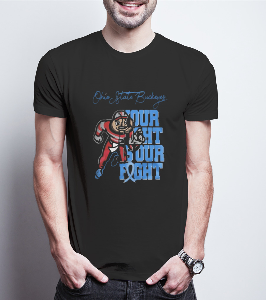 Ohio State Buckeyes Your Fight Is Our Fight T-Shirt
