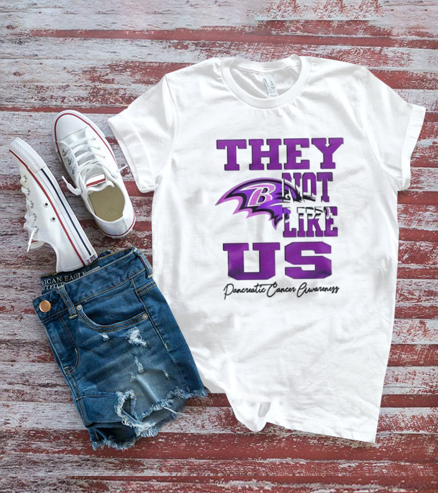They Not Like Us Baltimore Ravens Pancreatic Cancer Awareness T-Shirt