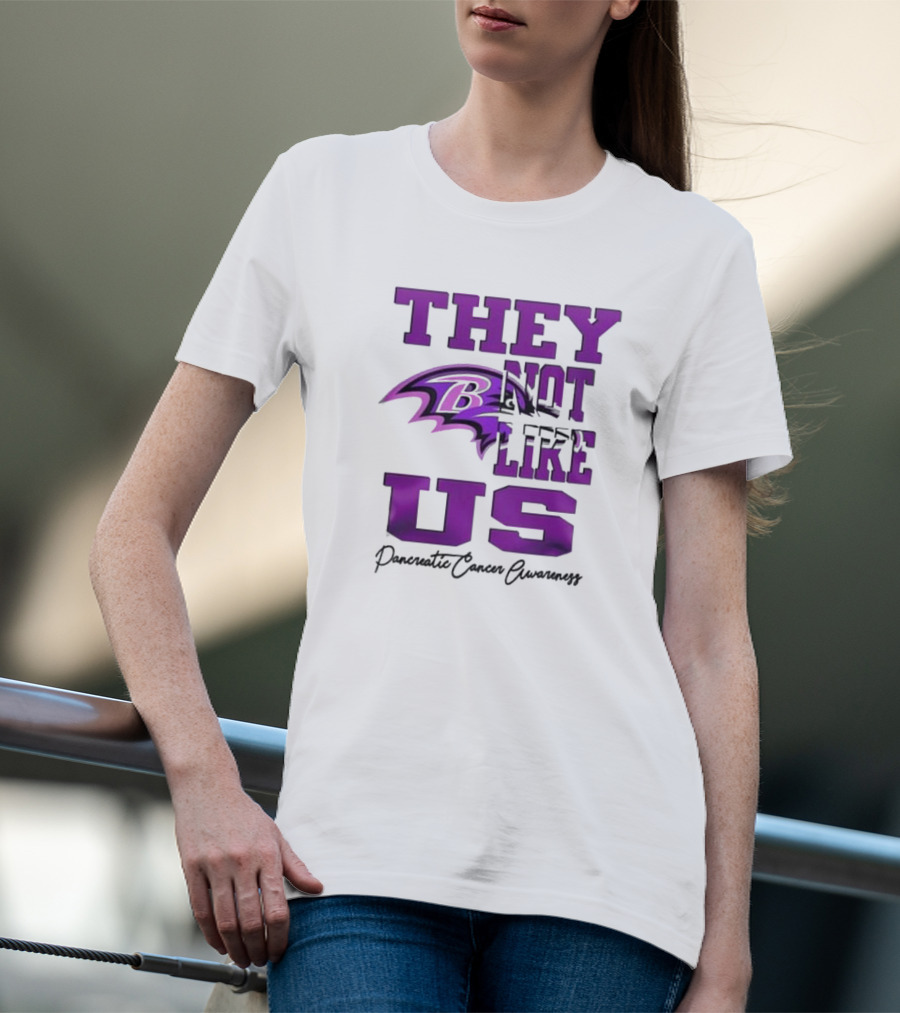 They Not Like Us Baltimore Ravens Pancreatic Cancer Awareness T-Shirt