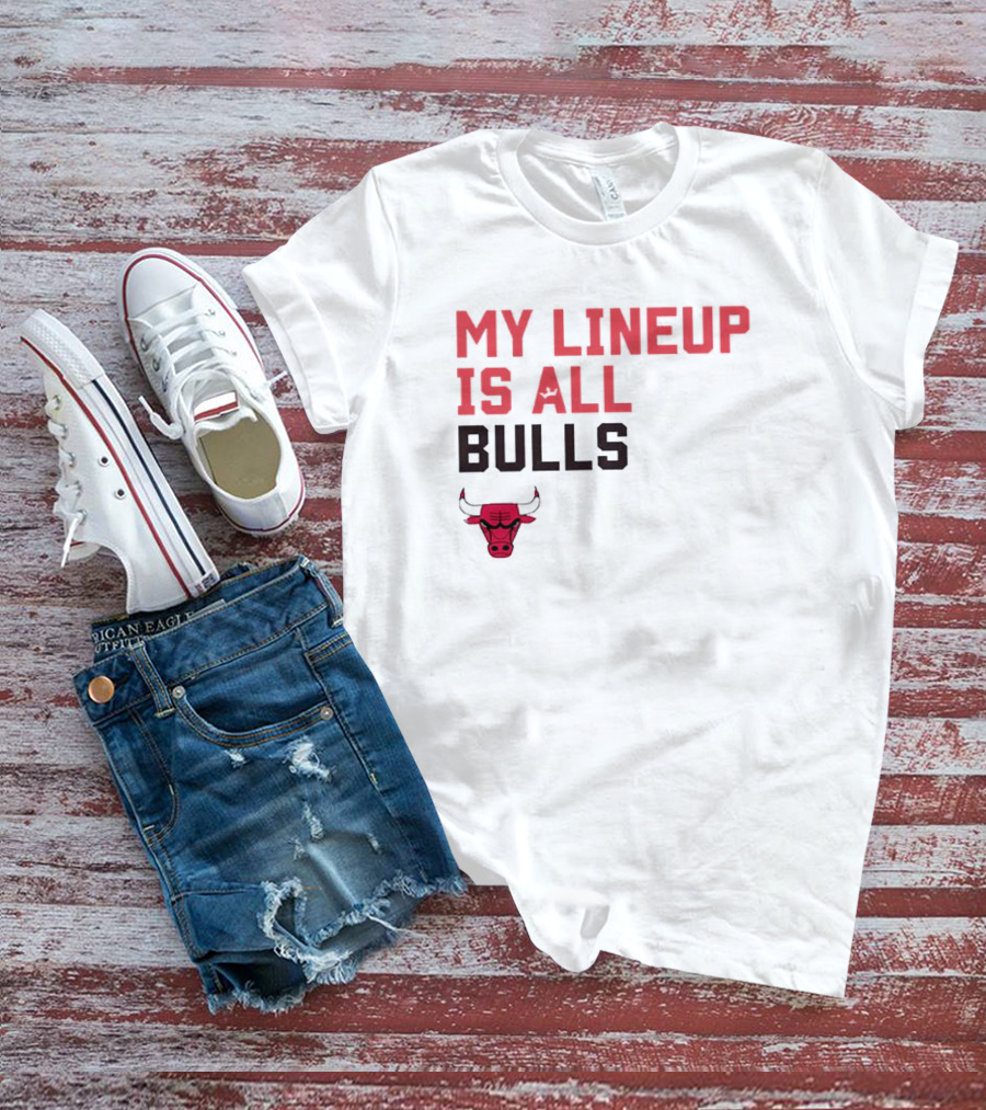 Chicago Bulls NBA My Lineup Is All Bulls Sportiqe Comfy Basketball T-Shirt
